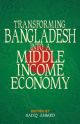 Transforming Bangladesh Into A Middle Income Economy
