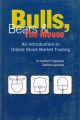 Bulls, Bears and the Mouse : An Introduction to Online Stock Market Trading
