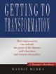 Getting to Transformation : How organisations can unleash the power of the Internet and e-business and reinvent themselves