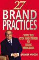 27 Brand Practices : Twenty Seven Action Packed Strategies for Building Winning Brands