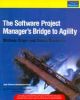 The Software Project Manager`s Bridge to Agility