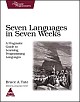 Seven Languages in Seven Weeks: A Pragmatic Guide to Learning Programming Languages