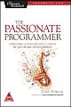 The Passionate Programmer: Creating a Remarkable Career in Software Development, 2nd Edition