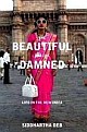 The Beautiful And The Damned: Life In The New India