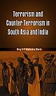 Terrorism and Counter Terrorism in South Asia and India