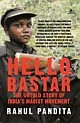 Hello, Bastar - The Untold Story of India`s Maoist Movement