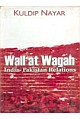 The Wall at Wagah: India-Pakistan Relations