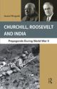 Churchill, Roosevelt And India : Propaganda During World War II