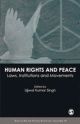 Human Rights And Peace : Ideas, Laws, Institutions And Movements