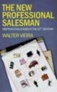 The New Professional Salesman : Meeting Challenges In The 21St Century 
