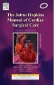 The Johns Hopkins Manual Of Cardiac Surgical Care