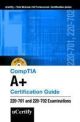 CompTIA A+ Certification Guide 220-701 and 220-702 Examinatin (with CD)