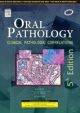Oral Pathology: Clinical Pathologic Correlations, 5/e