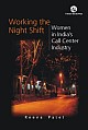 Working the Night Shift: Women in India`s Call Center Industry
