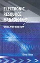 Electronic Resource Management What Why and How 