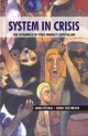 System In Crisis; The Dynamics Of Free Market Capitalism