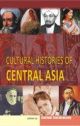 Cultural Histories Of Central Asia