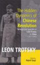 The Hidden Dynamics of Chinese Revolution: Writings & Speeches of Leon Trotsky on China (1925-1940) 