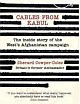 Cables From Kabul: The Inside Story Of The West`s Afghanistan Campaign