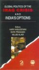 Global Politics of the Iraq Crisis and India`s Options