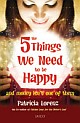 The 5 Things We Need to be Happy and money isn`t one of them