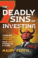 The 7 Deadly Sins of Investing : Conquer Your Worst Impulses Save Your Financial Future