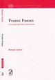 Frantz Fanon: Colonialism and Alienation