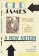 C.L.R James: A New Notion - Every Cook Can Govern; The Invading Socialist Society 