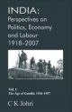 India: Perspectives on Politics, Economy and Labour 1918-2007: Vol. 1 - The Age of Gandhi, 1918-1957