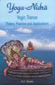 Yoga-Nidra: Yogic Trance Theory, Practice and Applications