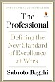 The Professional: Defining the New Standard of Excellence at Work 