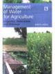 Management Of Water For Agriculture: Irrigation, Watersheds And Drainage