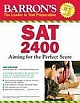 Barron`s SAT 2400: Aiming For The Perfect Score 