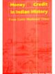 Money And Credit In Indian History ; From Early Medieval Times 