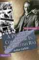 A People`s Collector In The British Raj: Arthur Galletti 