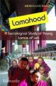 Lamahood : A Sociological Study Of Young Lamas Of Leh