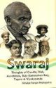 Swaraj - Thoughts Of Gandhi, Tilak, Aurobindo, Raja Rammohun Roy, Tagore & Vivekananda 