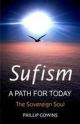 Sufism - A Path For Today : The Sovereign Soul 