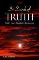 In Search Of Truth - Faith And Modern Science 