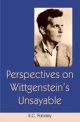 Perspectives On Wittgenstein`s Unsayable