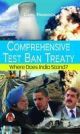 Comprehensive Test Ban Treaty : Where Does India Stand ?