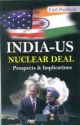 India-US Nuclear Deal : Prospects & Implications 