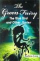 Fiction Classics - The Green Fairy - The Blue Bird And Other Stories