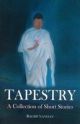 Tapestry: A Collection Of Short Stories 
