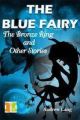 The Blue Fairy : The Bronze Ring And Other Stories (pb)