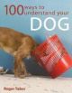 100 Ways To Understand Your Dog