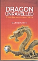 Dragon Unravelled: A New Perspective on China 