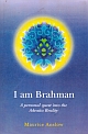 I am Brahman: A Personal quest into the Advaita Reality 