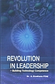 REVOLUTION IN LEADERSHIP: Building Technology Competence