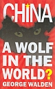 CHINA: A Wolf in the World?